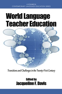 Cover image: World Language Teacher Education: Transitions and Challenges in the 21st Century 9781607524632