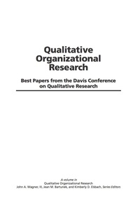 Cover image: Qualitative Organizational Research Volume 1: Best Papers from the Davis Conference on Qualitative Research 9781593113322