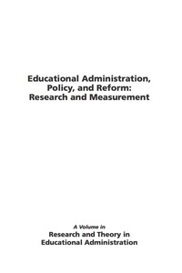 Cover image: Educational Administration, Policy, and Reform: Research and Measurement 9781593111342