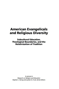Cover image: American Evangelicals and Religious Diversity: Subcultural Education, Theological Boundaries, and the Relativization of Tradition 9781593115173