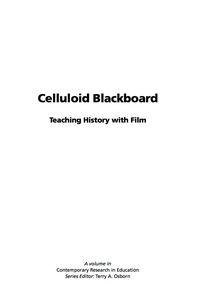Cover image: Celluloid Blackboard: Teaching History with Film 9781593115722
