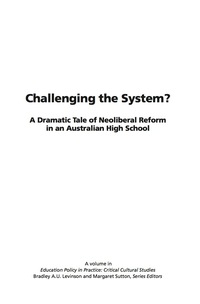 Cover image: Challenging the System?: A Dramatic Tale of Neoliberal Reform in an Australian High School 9781593115784