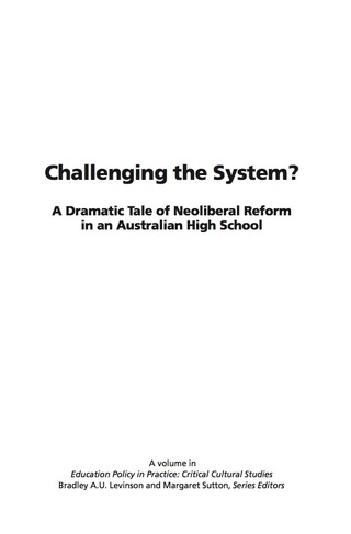 Cover image: Challenging the System?: A Dramatic Tale of Neoliberal Reform in an Australian High School 9781593115784
