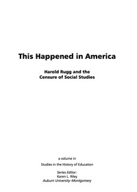 Cover image: This Happened in America: Harold Rugg and the Censure of Social Studies 9781593117658