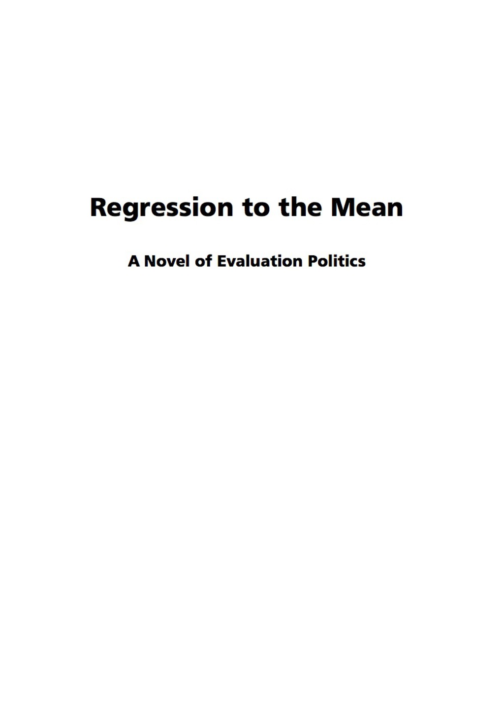 Regression to the Mean: A Novel of Evaluation Politics