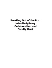 Cover image: Breaking Out of the Box: Interdisciplinary Collaboration and Faculty Work 9781593111328