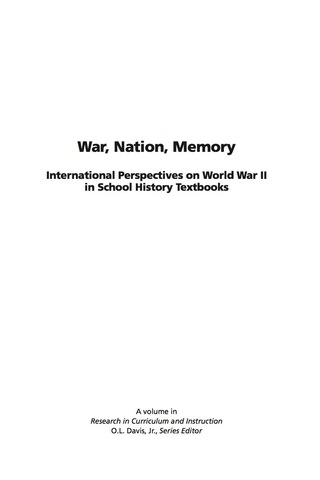 Cover image: War, Nation, Memory: International Perspectives on World War II in School History Textbooks 9781593118518