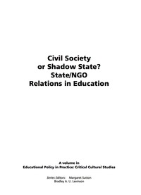 Cover image: Civil Society or Shadow State?: State/NGO Relations in Education 9781593112011