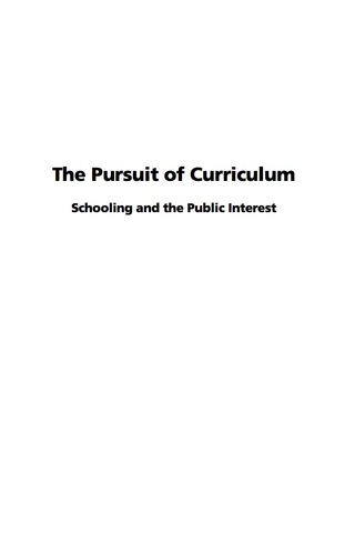 Cover image: The Pursuit of Curriculum: Schooling and the Public Interest 9781593115074