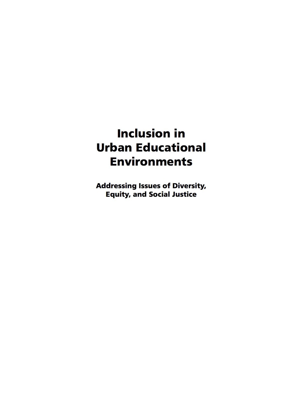 Inclusion in Urban Educational Environments: Addressing Issues of Diversity, Equity, and Social Justice