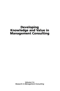 Cover image: Developing Knowledge and Value in Management Consulting 9781931576024