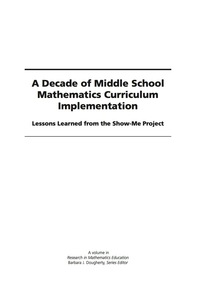 Cover image: A Decade of Middle School Mathematics Curriculum Implementation: Lessons Learned from the Show-Me Project 9781607520122