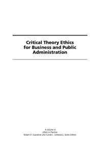 Cover image: Critical Theory Ethics for Business and Public Administration 9781593117856