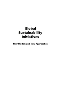 Cover image: Global Sustainability Initiatives: New Models and New Approaches 9781593118136