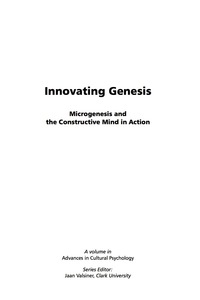 Cover image: Innovating Genesis: Microgenesis and the Constructive Mind in Action 9781593119096
