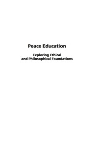 Cover image: Peace Education: Exploring Ethical and Philosophical Foundations 9781593118891