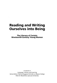Cover image: Reading and Writing Ourselves into Being: The Literacy of Certain 19th Century Young Women 9781593111083