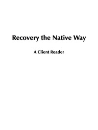 Cover image: Recovery the Native Way: A Client Reader 9781607520146