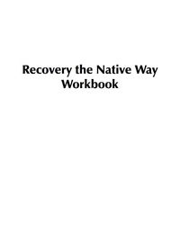 Cover image: Recovery the Native Way - Workbook 9781593118914