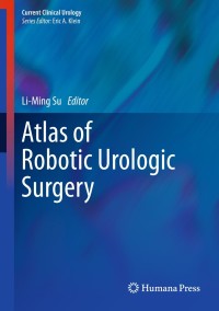 Cover image: Atlas of Robotic Urologic Surgery 1st edition 9781607610250