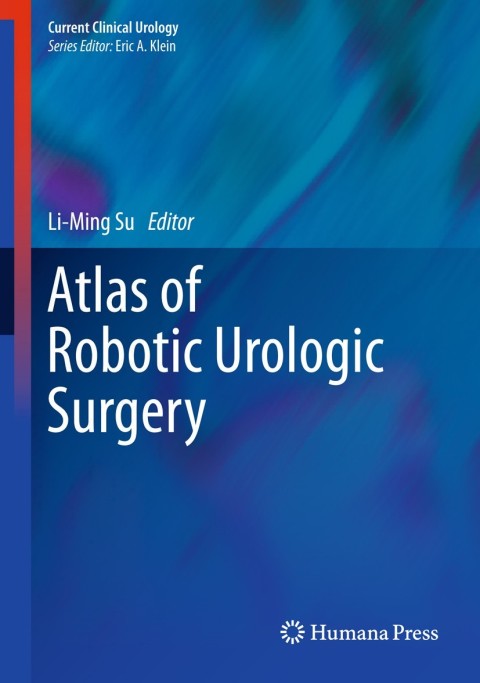Atlas of Robotic Urologic Surgery, 1st Edition - FULL INSTANT DOWNLOAD | PDF DOCX EPUB