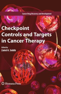 Cover image: Checkpoint Controls and Targets in Cancer Therapy 1st edition 9781607611776