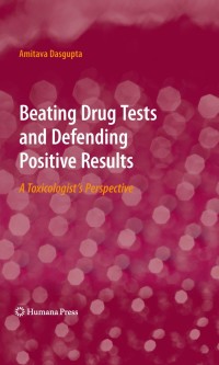Imagen de portada: Beating Drug Tests and Defending Positive Results 9781627038409