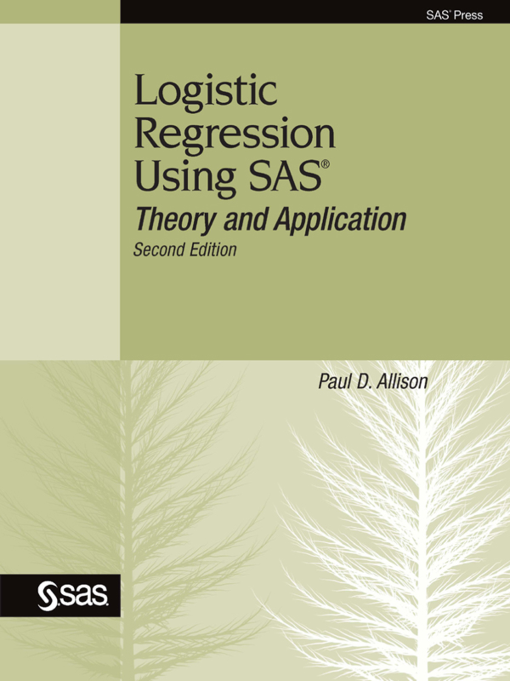 Logistic Regression Using SAS Theory and Application 2nd Edition