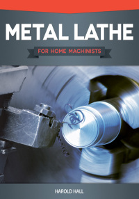 Imagen de portada: Metal Lathe for Home Machinists 9781565236936
