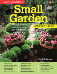 Cover image: Home Gardener's Small Gardens (UK Only) 2nd edition 9781580117784