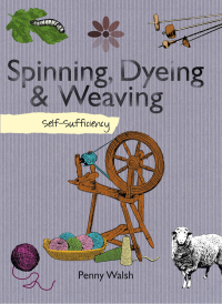 Omslagafbeelding: Spinning, Dyeing and Weaving 9781504800389
