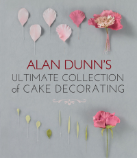 表紙画像: Alan Dunn's Ultimate Collection of Cake Decorating 9781780092553