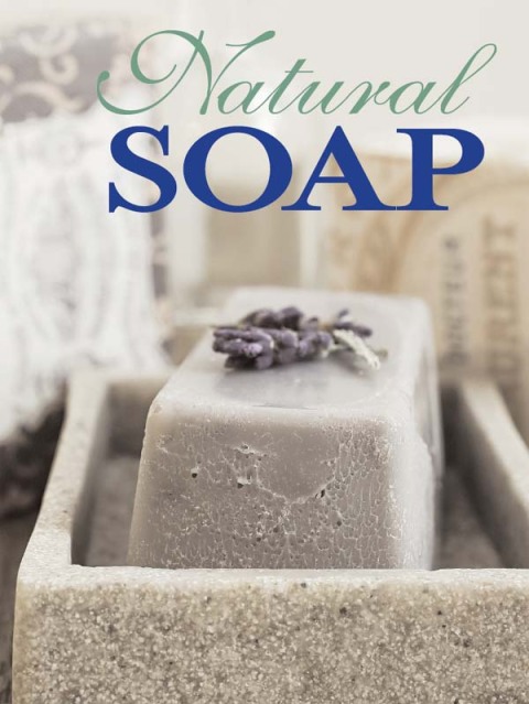 Natural Soap: Techniques and Recipes for Beautiful Handcrafted Soaps, Lotions and Balms - FULL INSTANT DOWNLOAD | PDF DOCX EPUB