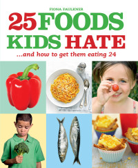 Imagen de portada: 25 Foods Kids Hate 8th edition 9781607653592