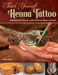 表紙画像: Teach Yourself Henna Tattoo 9781574214147