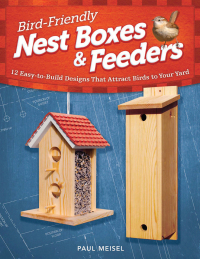 Omslagafbeelding: Bird-Friendly Nest Boxes & Feeders 9781565236929