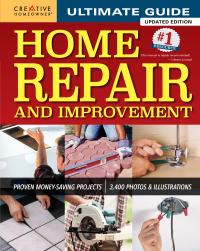 表紙画像: Ultimate Guide to Home Repair and Improvement, Updated Edition 9781580117838