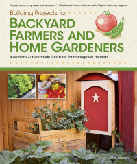 Cover image: Building Projects for Backyard Farmers and Home Gardeners 9781565235434
