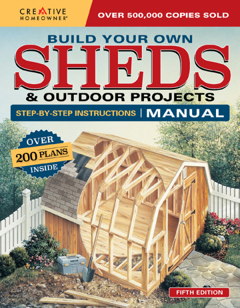Build Your Own Sheds & Outdoor Projects Manual, Fifth Edition: Over 200 Plans Inside, 2nd Edition - FULL INSTANT DOWNLOAD | PDF DOCX EPUB