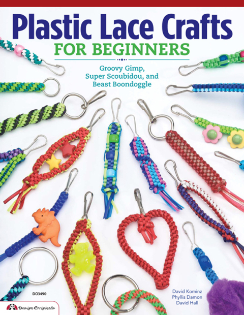 Plastic Lace Crafts for Beginners: Groovy Gimp, Super Scoubidou, and Beast Boondoggle - FULL INSTANT DOWNLOAD | PDF DOCX EPUB