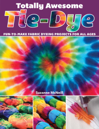 Cover image: Totally Awesome Tie-Dye 9781497203693