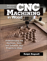 Cover image: Beginner's Guide to CNC Machining in Wood 9781497100589