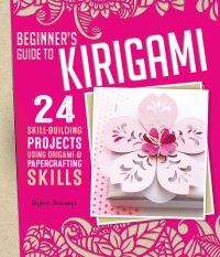 表紙画像: Beginner's Guide to Kirigami 9781607657163