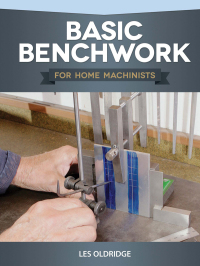 Imagen de portada: Basic Benchwork for Home Machinists 9781497100572
