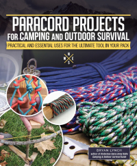 صورة الغلاف: Paracord Projects for Camping and Outdoor Survival 9781497100459