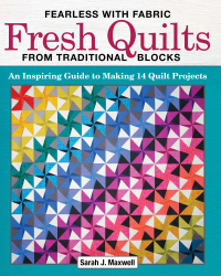 Cover image: Fearless with Fabric Fresh Quilts from Traditional Blocks 9781947163232