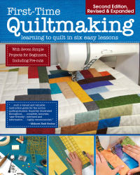 Omslagafbeelding: First-Time Quiltmaking, Second Revised & Expanded Edition 2nd edition 9781947163072