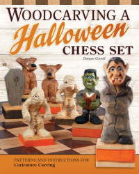 Imagen de portada: Woodcarving a Halloween Chess Set 9781497100824