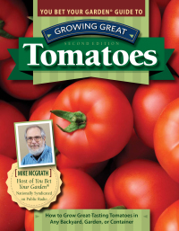 Imagen de portada: You Bet Your Garden Guide to Growing Great Tomatoes, Second Edition 2nd edition 9781497100756