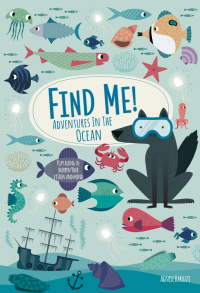 Cover image: Find Me! Adventures in the Ocean 9781641240468